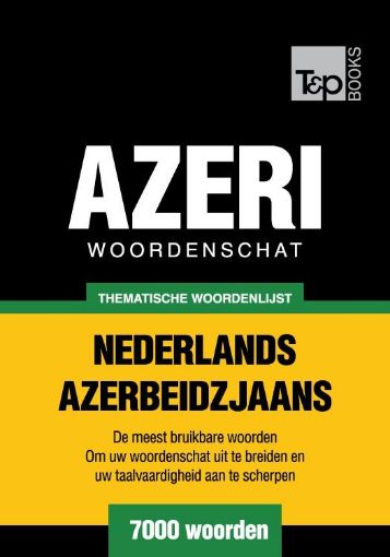 Picture of Thematische woordenschat Nederlands-Azerbeidzjaans - 7000 woorden