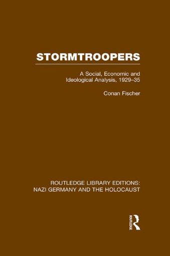Picture of Stormtroopers (Rle Nazi Germany & Holocaust): A Social, Economic and Ideological Analysis 1929-35