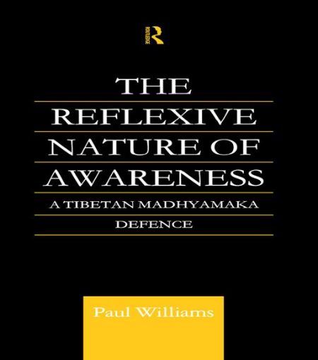 Picture of The Reflexive Nature of Awareness: A Tibetan Madhyamaka Defence