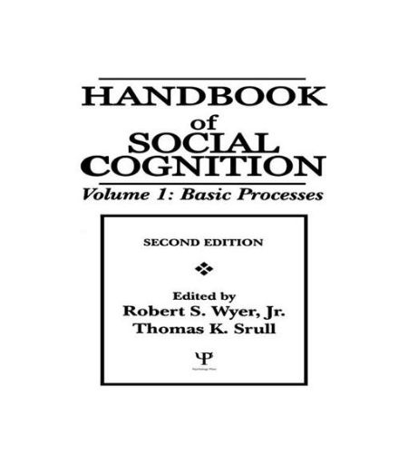 Picture of Handbook of Social Cognition, Second Edition: Volume 1: Basic Processes