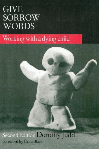 Picture of Give Sorrow Words: Working With a Dying Child, Second Edition