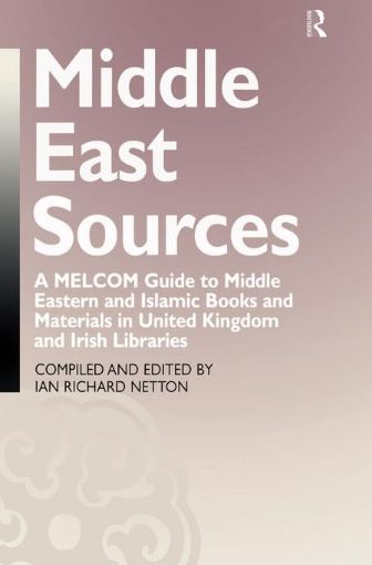 Picture of Middle East Sources: A Melcom Guide to Middle Eastern and Islamic Books and Materials in the United Kingdom and Irish Libraries