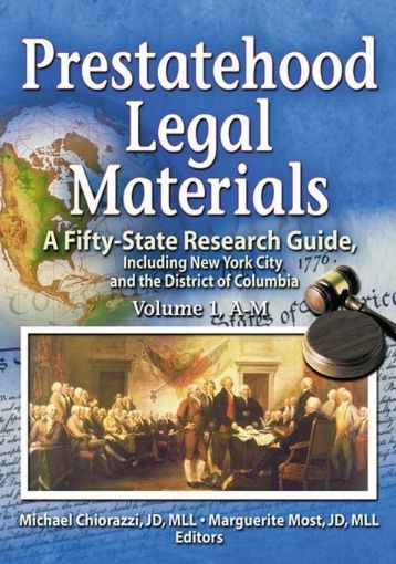 Picture of Prestatehood Legal Materials: A Fifty-State Research Guide, Including New York City and the District of Columbia, Volumes 1 & 2