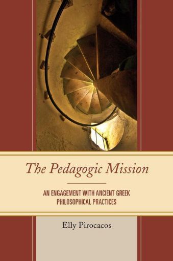 Picture of The Pedagogic Mission: An Engagement with Ancient Greek Philosophical Practices