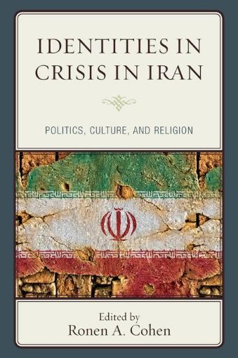 Picture of Identities in Crisis in Iran: Politics, Culture, and Religion