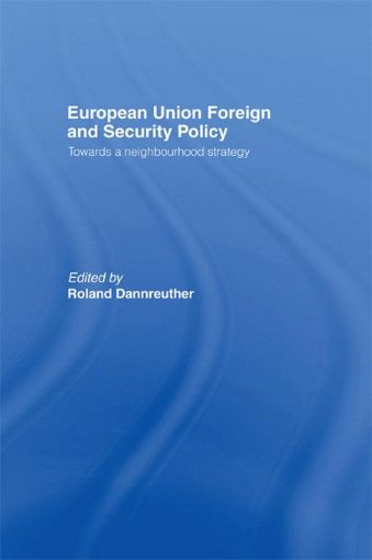 Picture of European Union Foreign and Security Policy: Towards a Neighbourhood Strategy