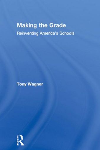 Picture of Making the Grade: Reinventing America's Schools