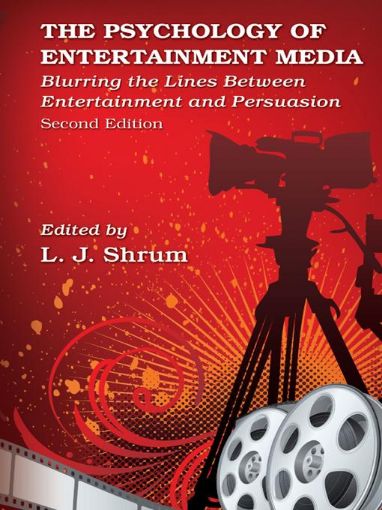 Picture of The Psychology of Entertainment Media, 2nd Edition: Blurring the Lines Between Entertainment and Persuasion