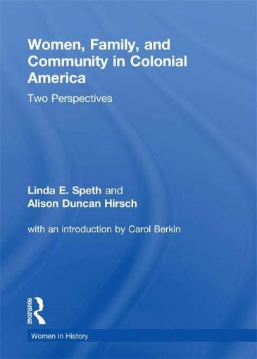 Picture of Women, Family, and Community in Colonial America: Two Perspectives