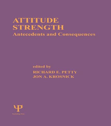Picture of Attitude Strength: Antecedents and Consequences