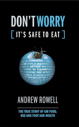 Picture of Don't Worry (It's Safe to Eat): The True Story of GM Food, BSE and Foot and Mouth