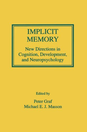 Picture of Implicit Memory: New Directions in Cognition, Development, and Neuropsychology