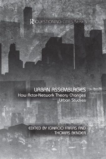 Picture of Urban Assemblages: How Actor-Network Theory Changes Urban Studies