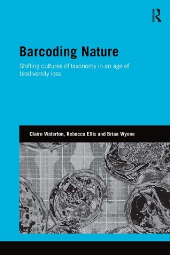 Picture of Barcoding Nature: Shifting Cultures of Taxonomy in an Age of Biodiversity Loss