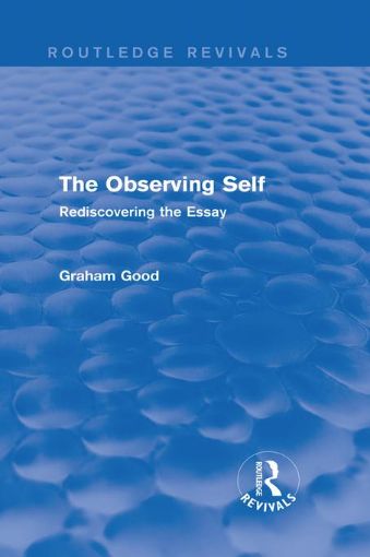 Picture of The Observing Self (Routledge Revivals): Rediscovering the Essay