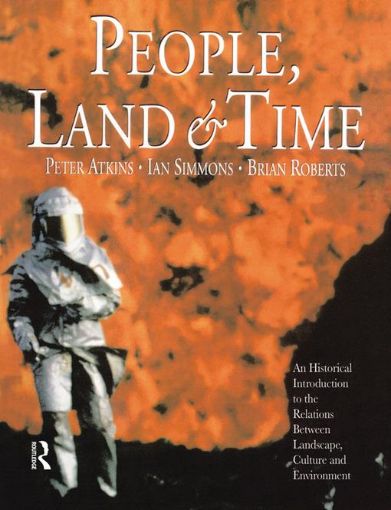 Picture of People, Land and Time: An Historical Introduction to the Relations Between Landscape, Culture and Environment