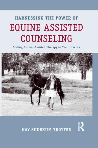 Picture of Harnessing the Power of Equine Assisted Counseling: Adding Animal Assisted Therapy to Your Practice