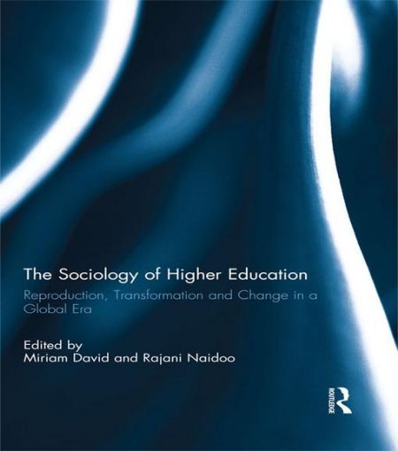 Picture of The Sociology of Higher Education: Reproduction, Transformation and Change in a Global Era