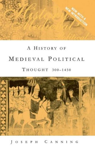 Picture of A History of Medieval Political Thought: 300-1450