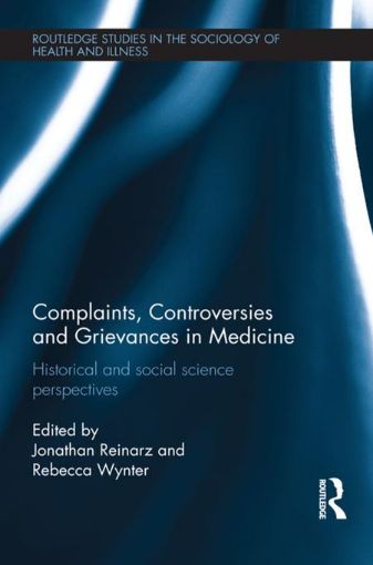 Picture of Complaints, Controversies and Grievances in Medicine: Historical and Social Science Perspectives