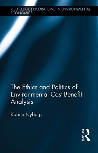 Picture of The Ethics and Politics of Environmental Cost-Benefit Analysis