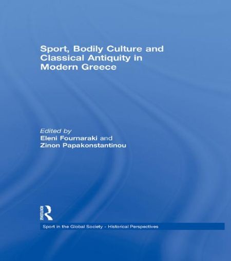 Picture of Sport, Bodily Culture and Classical Antiquity in Modern Greece