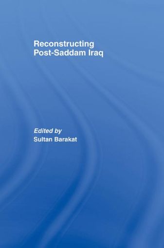 Picture of Reconstructing Post-Saddam Iraq