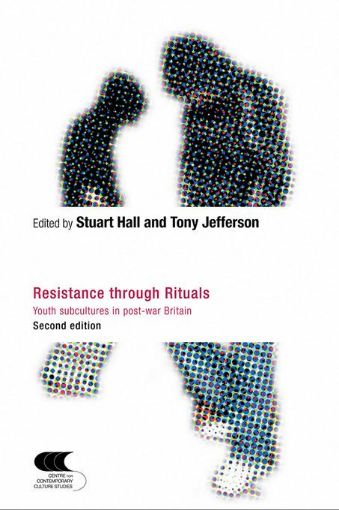 Picture of Resistance Through Rituals: Youth Subcultures in Post-War Britain