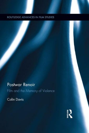 Picture of Postwar Renoir: Film and the Memory of Violence