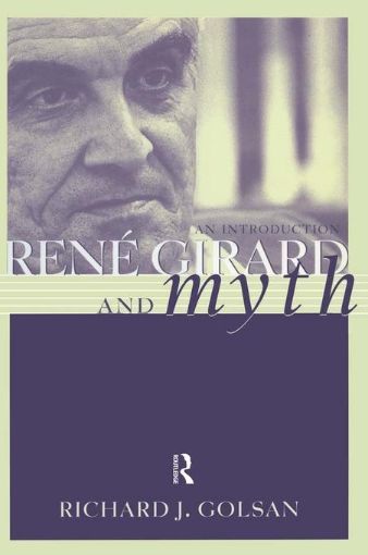 Picture of Rene Girard and Myth: An Introduction