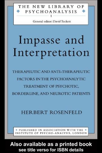 Picture of Impasse and Interpretation: Therapeutic and Anti-Therapeutic Factors in the Psychoanalytic Treatment of Psychotic, Borderline, and Neurotic Patien