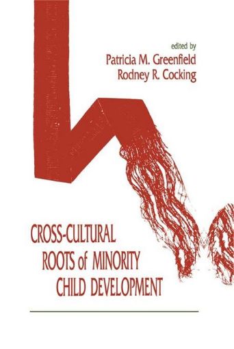 Picture of Cross-cultural Roots of Minority Child Development