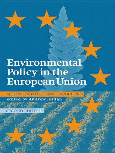 Picture of Environmental Policy in the European Union: Actors, Institutions and Processes; 2nd Edition