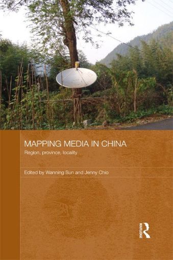 Picture of Mapping Media in China: Region, Province, Locality