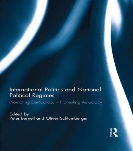Picture of International Politics and National Political Regimes: Promoting Democracy - Promoting Autocracy