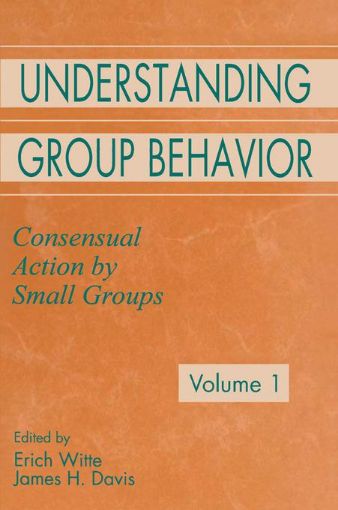 Picture of Understanding Group Behavior: Volume 1: Consensual Action By Small Groups; Volume 2: Small Group Processes and Interpersonal Relations