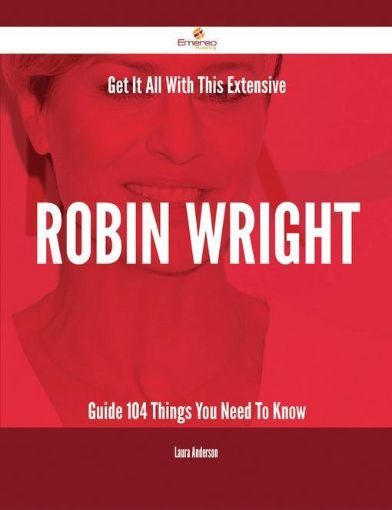 Picture of Get It All With This Extensive Robin Wright Guide - 104 Things You Need To Know