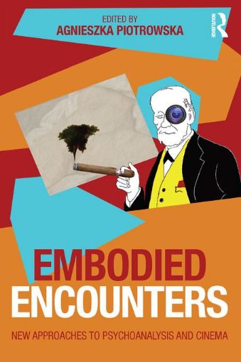 Picture of Embodied Encounters: New approaches to psychoanalysis and cinema