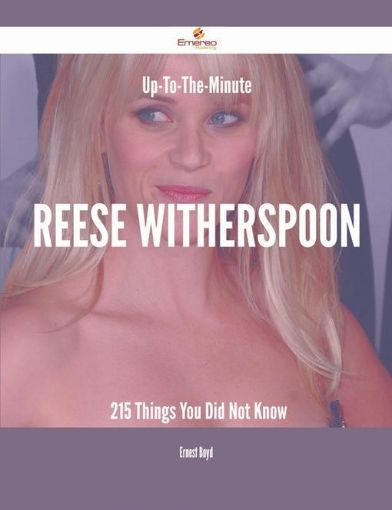 Picture of Up-To-The-Minute Reese Witherspoon - 215 Things You Did Not Know
