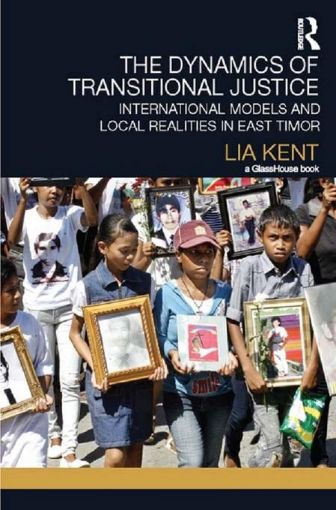 Picture of The Dynamics of Transitional Justice: International Models and Local Realities in East Timor