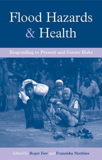 Picture of Flood Hazards and Health: Responding to Present and Future Risks