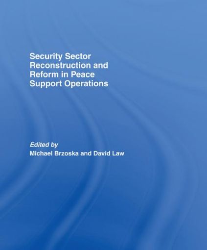 Picture of Security Sector Reconstruction and Reform in Peace Support Operations