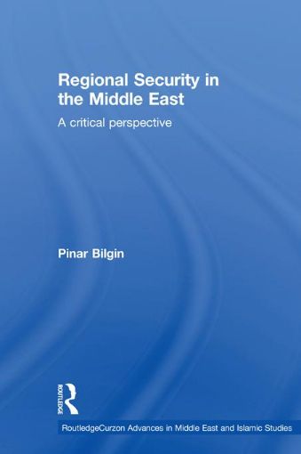 Picture of Regional Security in the Middle East: A Critical Perspective