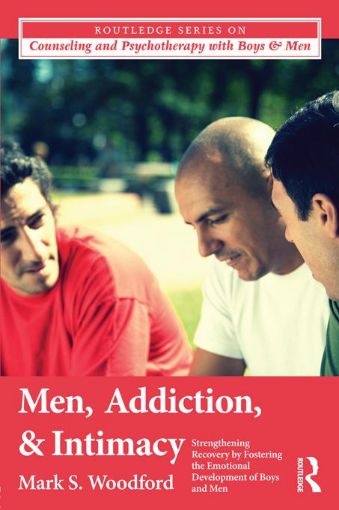 Picture of Substance Abuse Counseling with Adolescent Males and Adult Men: Strengthening Recovery by Fostering the Emotional Development of Boys and Men