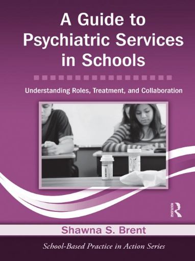 Picture of A Guide to Psychiatric Services in Schools: Understanding Roles, Treatment, and Collaboration