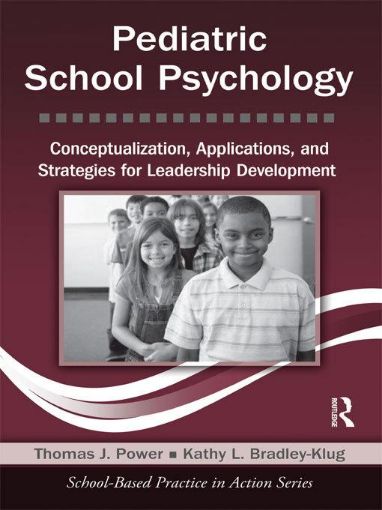 Picture of Pediatric School Psychology: Conceptualization, Applications, and Strategies for Leadership Development
