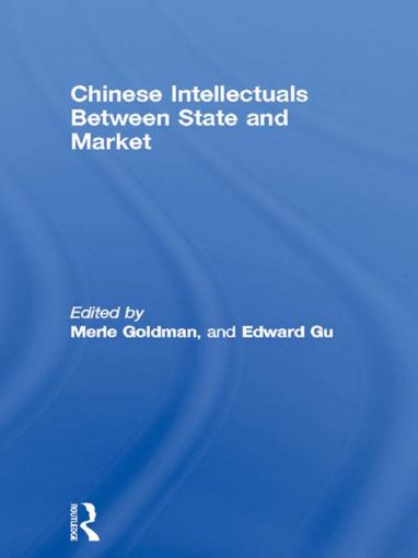 Picture of Chinese Intellectuals Between State and Market