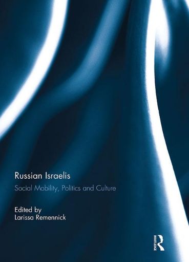 Picture of Russian Israelis: Social Mobility, Politics and Culture