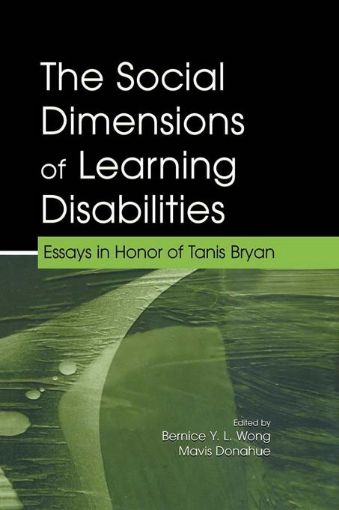 Picture of The Social Dimensions of Learning Disabilities: Essays in Honor of Tanis Bryan