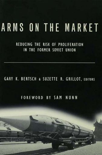 Picture of Arms on the Market: Reducing the Risk of Proliferation in the Former Soviet Union